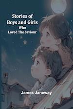 Stories of Boys and Girls Who Loved the Saviour