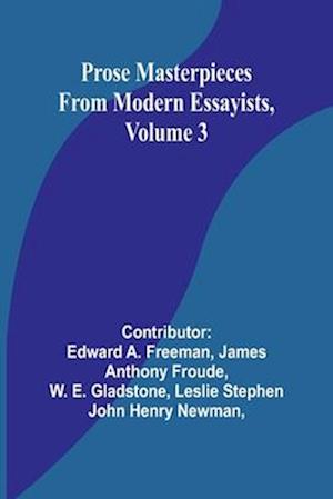 Prose Masterpieces from Modern Essayists, Volume 3