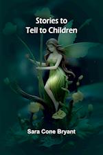 Stories to Tell to Children