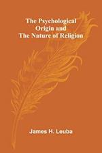 The Psychological Origin and the Nature of Religion