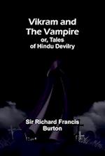 Vikram and the Vampire; or, Tales of Hindu Devilry