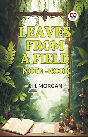 Leaves from a Field Note-Book