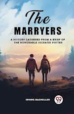 The Marryers A History Gathered From A Brief Of The Honorable Socrates Potter