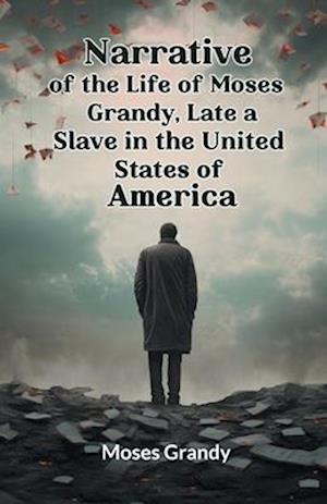 Narrative of the Life of Moses Grandy, Late a Slave in the United States of America