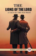 The Lions of the Lord A Tale of the Old West