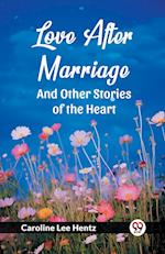 Love After Marriage And Other Stories of the Heart