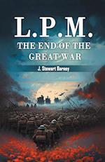 L.P.M. The End of the Great War