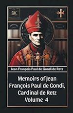 Memoirs of Jean Francois Paul de Gondi, Cardinal de Retz Volume 4