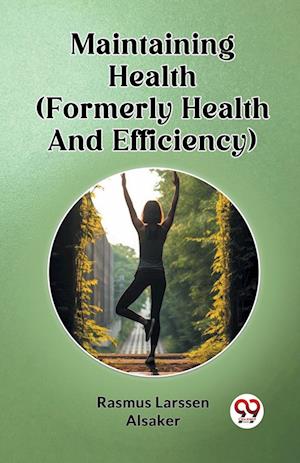 Maintaining Health (Formerly Health And Efficiency)