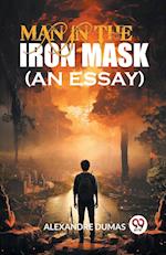 Man In The Iron Mask (An Essay)