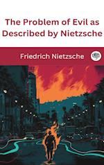 The Problem of Evil as Described by Nietzsche