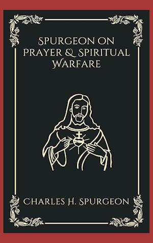 Spurgeon on Prayer & Spiritual Warfare