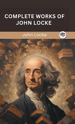 Complete Works of John Locke (Grapevine edition)