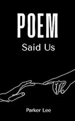 Poem Said Us