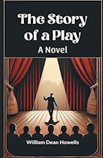 The Story of a Play A Novel