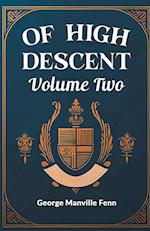 Of High Descent Volume Two