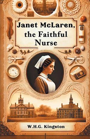 Janet Mclaren, The Faithful Nurse