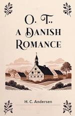 O. T., A Danish Romance