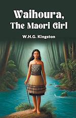 Waihoura, the Maori Girl