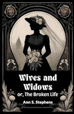 Wives And Widows Or, The Broken Life