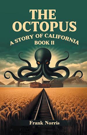 The Octopus A Story Of California Book II