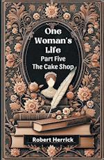 One Woman's Life Part Five The Cake shop