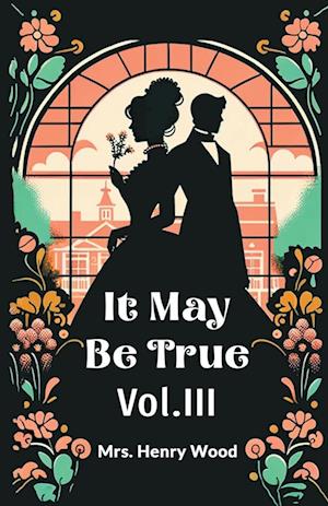 It May Be True Vol. III