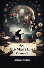 An Old Man's Love Volume I