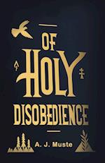 Of Holy Disobedience