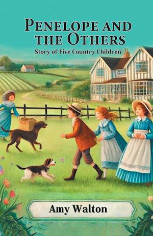 Penelope and the Others Story of Five Country Children