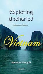 Exploring Uncharted Vietnam Vietnamese Version