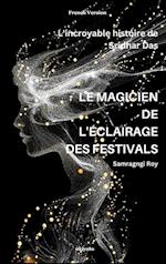 LE MAGICIEN DE L'ÉCLAIRAGE DES FESTIVALS