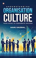 Understanding Organisation Culture