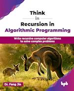 Think in Recursion in Algorithmic Programming