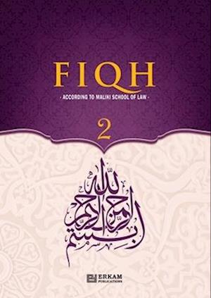 Fiqh - According to The Maliki school of Islamic Law (Vol.2) [Islamic Jurisprudence]