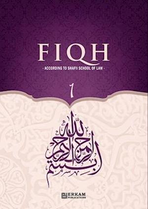 Fiqh - According to The Shafii school of Islamic Law (Vol.1) [Islamic Jurisprudence]