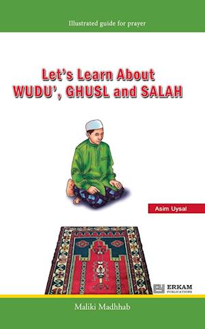 Let's Learn about Wudu', Ghusl and Salah (Maliki Madhhab) [For Children]