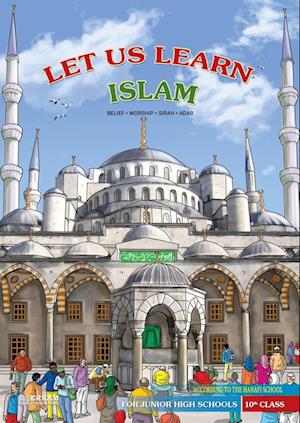 Let us Learn Islam (Belief, Worship, Sirah, Adab - According to the Hanafi School) [10th Class]