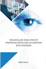Molecular analysis of proteins involved in certain eye diseases 