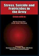 Stress, Suicides and Fratricides in the Army