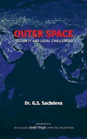 Outer Space: Security and Legal Challenges