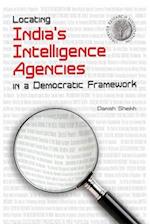 Locating India's Intelligence Agencies in a Democratic Framework