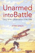 Unarmed Into Battle: Story of Air Observation 1794-1986 