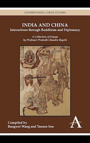 India and China: Interactions through Buddhism and Diplomacy