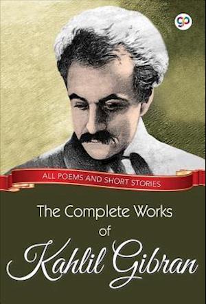 Complete Works of Kahlil Gibran