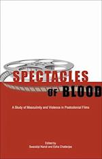 Spectacles of Blood – A Study of Masculinity and Violence in Postcolonial Films
