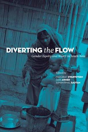 Diverting the Flow – Gender Equity and Water in South Asia