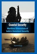 Coastal Security Maritime Dimensions of Indias Homeland Security