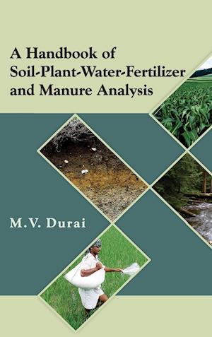 A Handbook of Soil-Plant-Water-Fertilizer and Manure Analysis