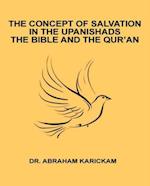 Concept of Salvation in the Upanishads the Bible and the Qur'an